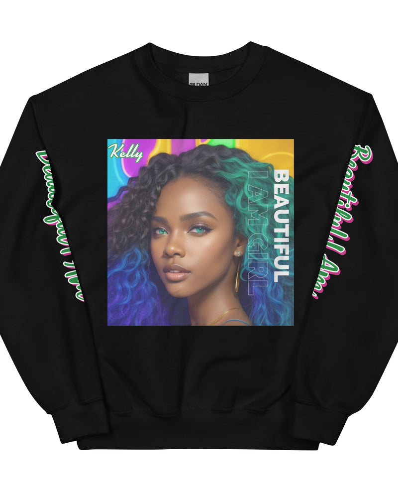 BEAUTIFUL I AM GIRL KELLY Unisex Sweatshirt