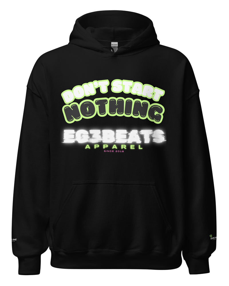 EG3BEATS DON’T START NOTHING WON’T BE NOTHING HOODIE